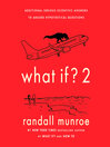 What If? 2 by Randall Munroe